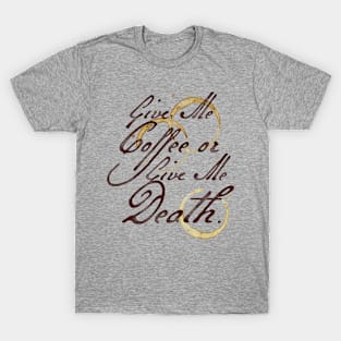 Coffee or Death T-Shirt